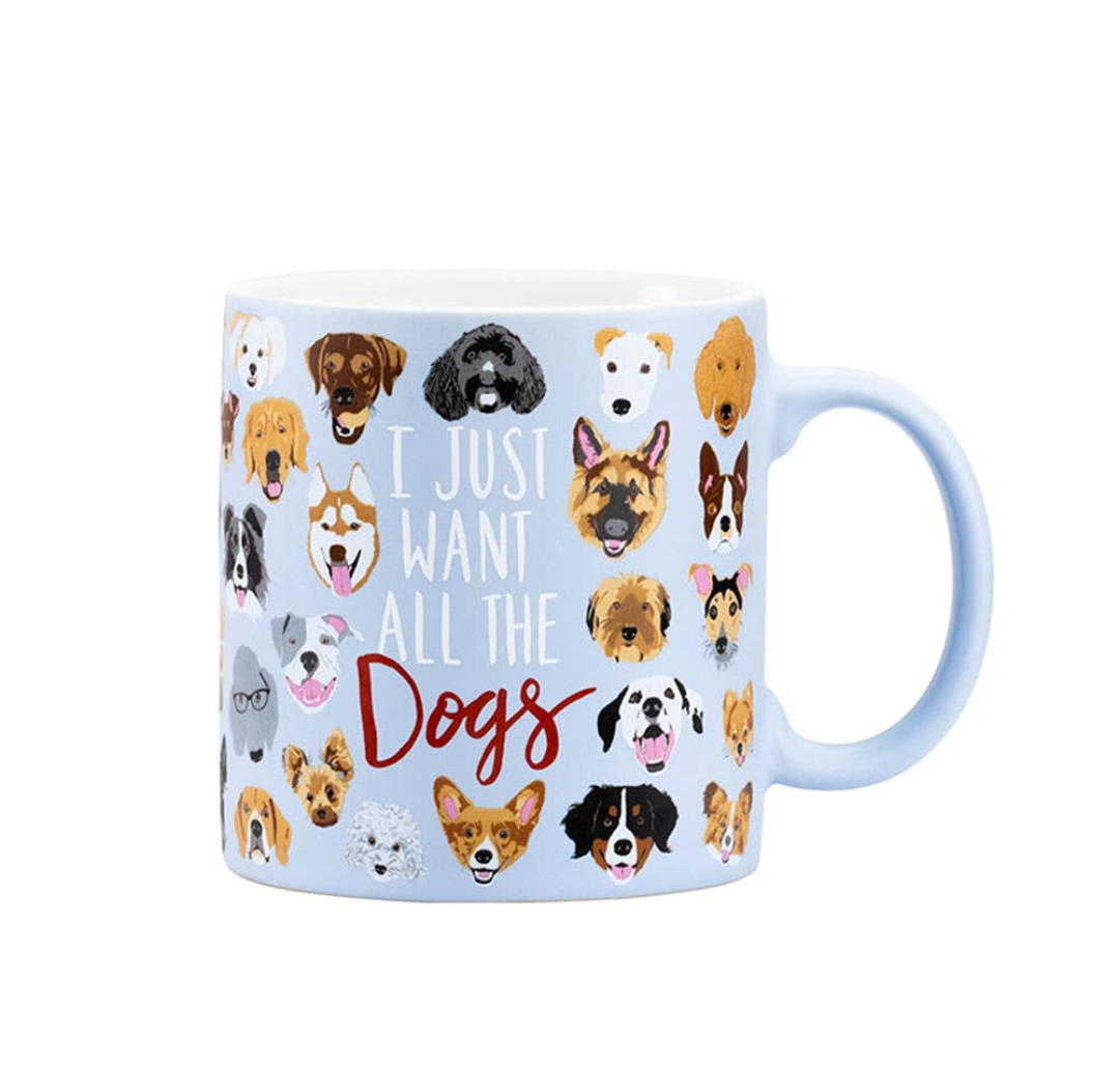 I Just Want All The Dogs Mug