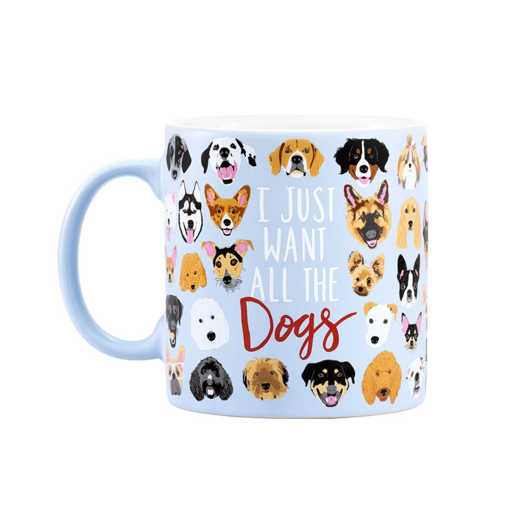 I Just Want All The Dogs Mug