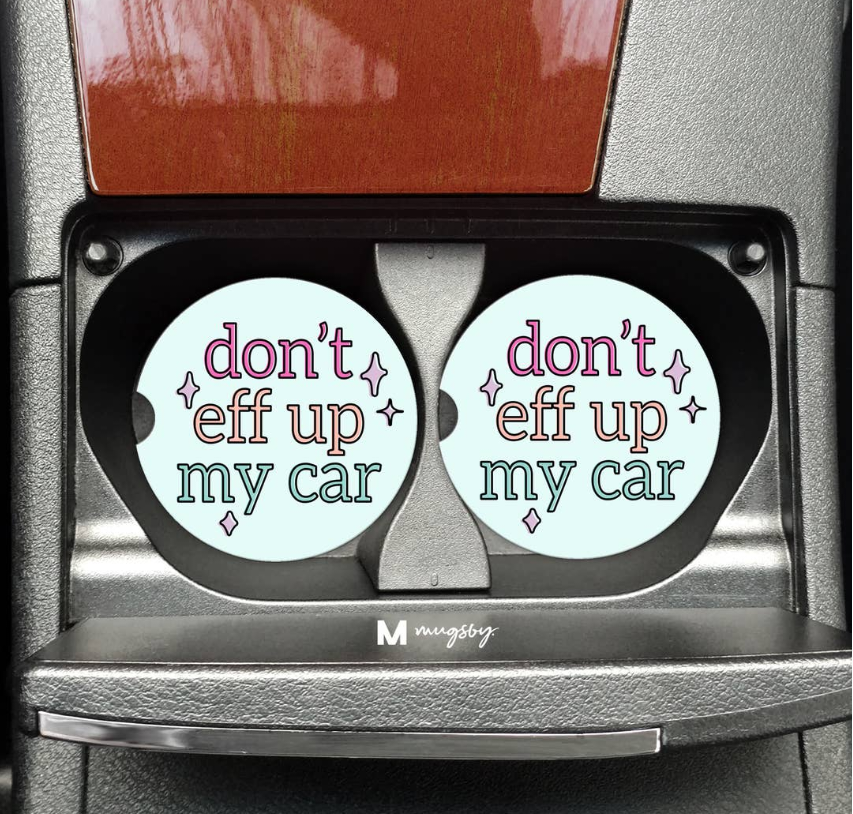 Don't Eff Up My Car Funny Car Coasters