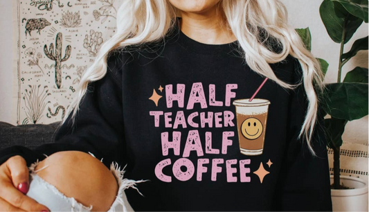 Half Teacher Half Coffee Graphic T Shirt